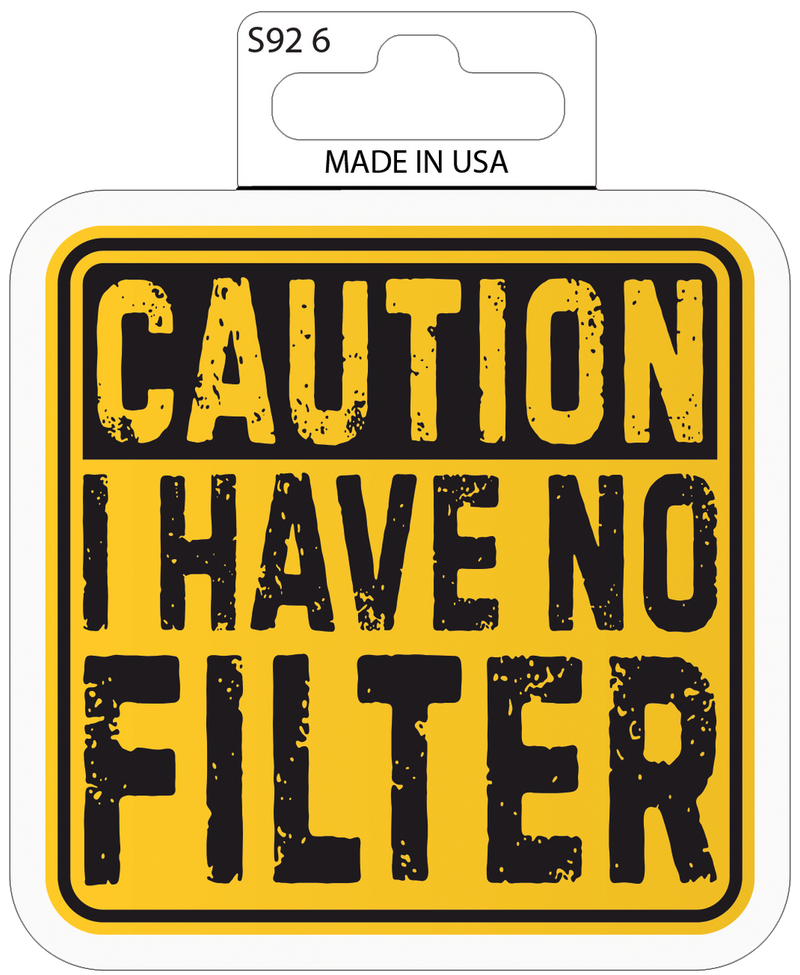 Caution I Have No Filter Sticker 6 Count